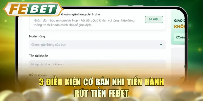 3 điều kiện cơ bản khi tiến hành rút tiền FEBET