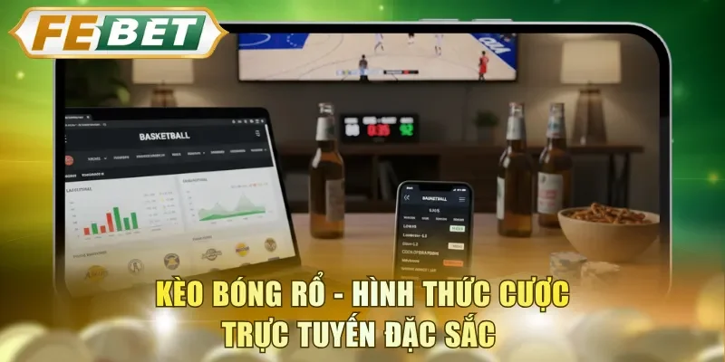 Kèo bóng rổ - Hình thức cược trực tuyến đặc sắc 