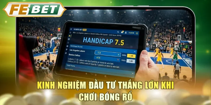 Kinh nghiệm đầu tư thắng lớn khi chơi bóng rổ