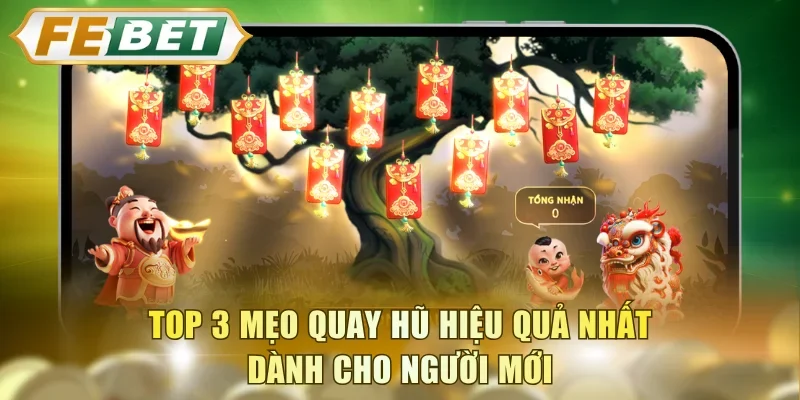 Top 3 mẹo quay hũ hiệu quả nhất dành cho người mới